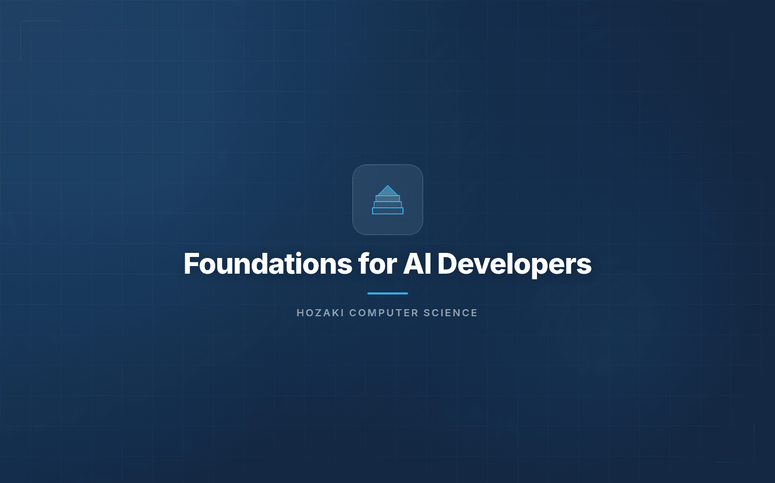 Foundations for AI Developers