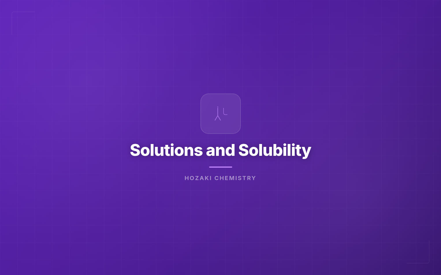 Solutions and Solubility