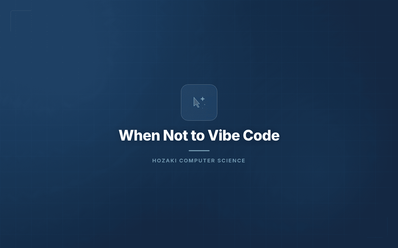 When Not to Vibe Code