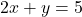 2x + y = 5