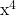 $x^4$