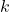 \( k \)