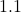 $1.1$