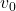 \( v_0 \)