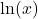 \( \ln(x) \)