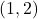 \( (1, 2) \)