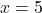 Rendered by QuickLaTeX.com x = 5