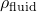 $\rho_{\text{fluid}}$