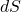 \(dS\)