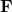 \(\mathbf{F}\)