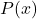 \( P(x) \)
