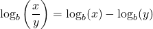  \[ \log_b\left(\frac{x}{y}\right) = \log_b(x) - \log_b(y) \] 