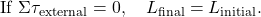 $$ \text{If }\Sigma \tau_{\text{external}} = 0,\quad L_\text{final} = L_\text{initial}. $$