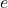 \( e \)