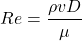 $$ Re = \frac{\rho v D}{\mu} $$